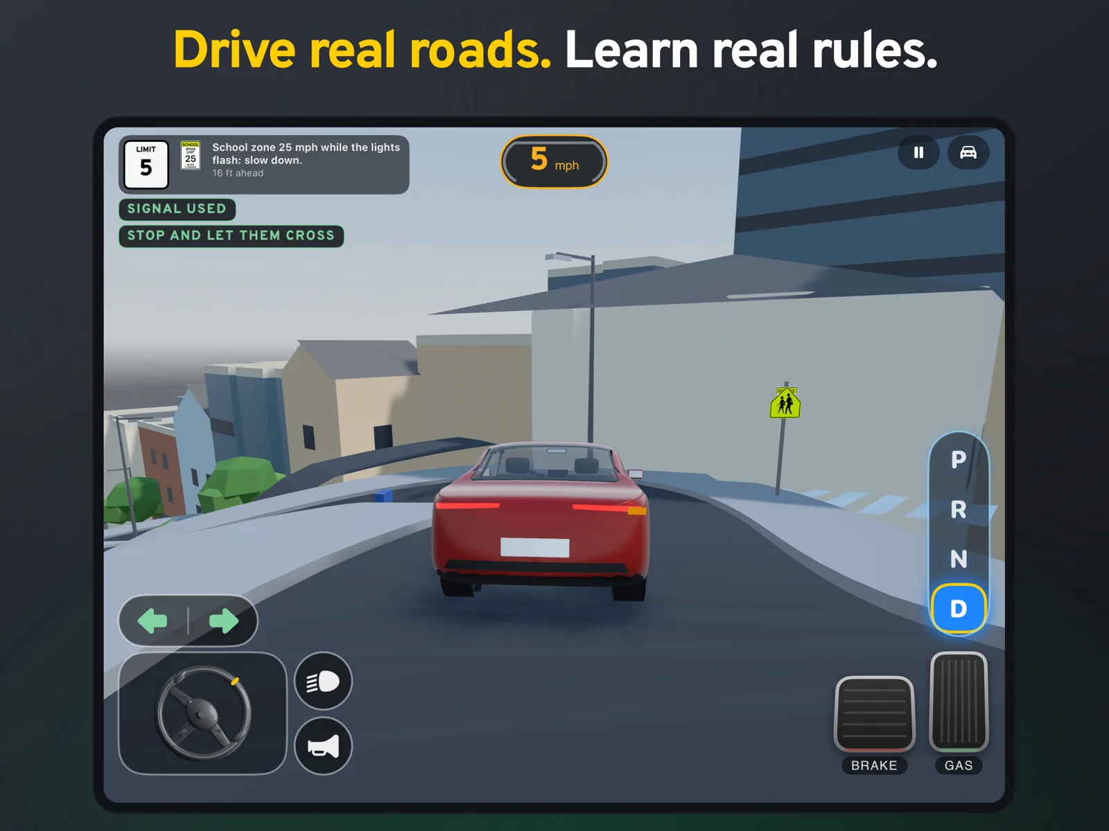 Road Sign Hero on iPad: a red car drives through a 25 mph school zone in 3D, with the steering wheel, pedals and gear selector on screen.